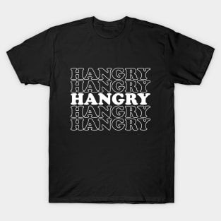 Funny Quote Shirt Hangry I'm Hungry Shirt Food Saying T-Shirt